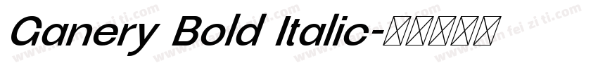 Ganery Bold Italic字体转换